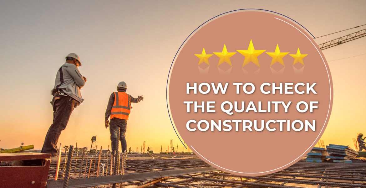 How to check the Quality of Construction