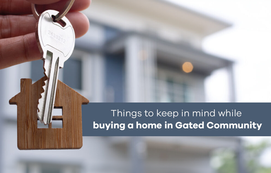 Things to keep in mind while buying a home in Gated community