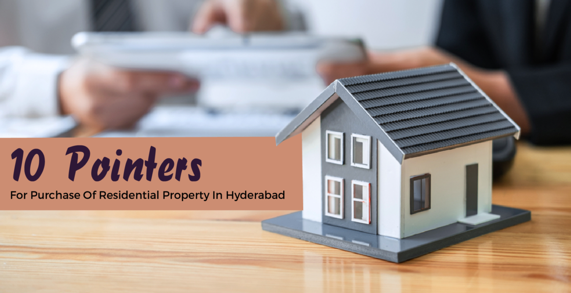 10 Pointers for Purchase of Residential Property in Hyderabad
