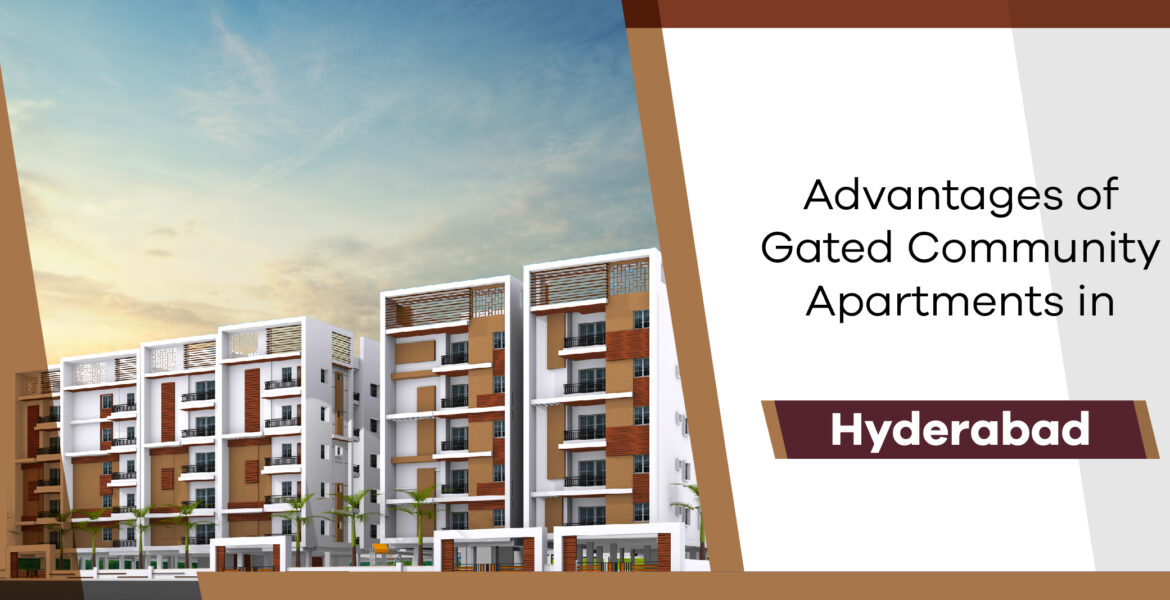 Advantages of Gated Community Apartments in Hyderabad