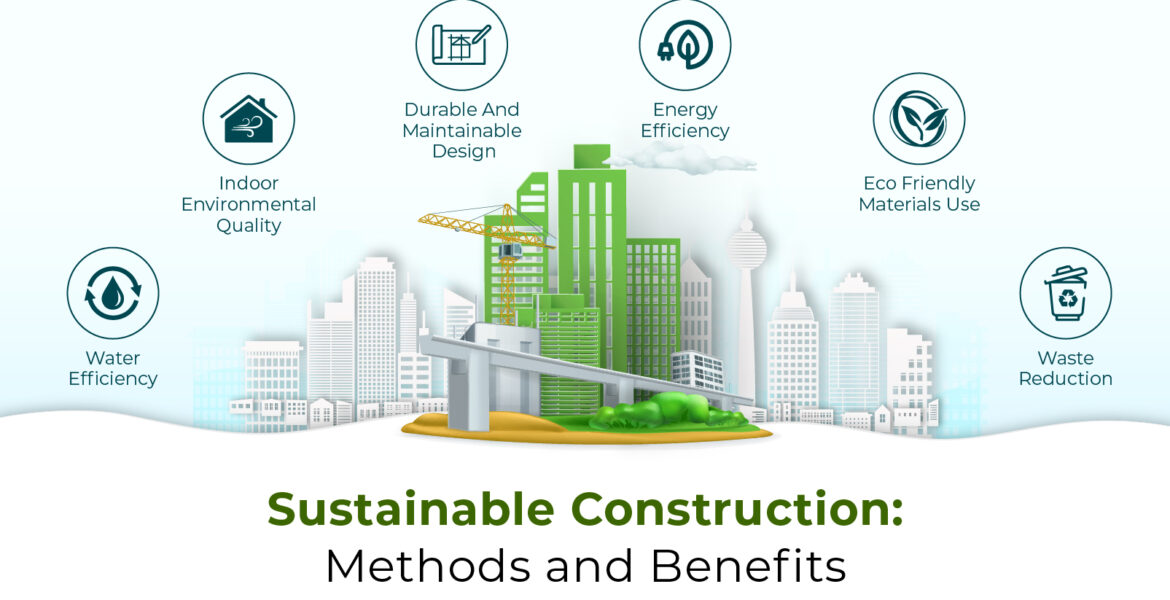 Sustainable construction - methods and benefits