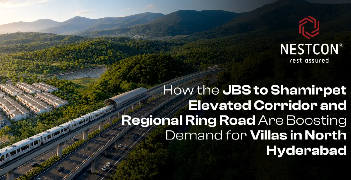 Nestcon Meluha luxury villas in Shamirpet benefiting from the JBS–Shamirpet Elevated Corridor and Regional Ring Road connectivity.